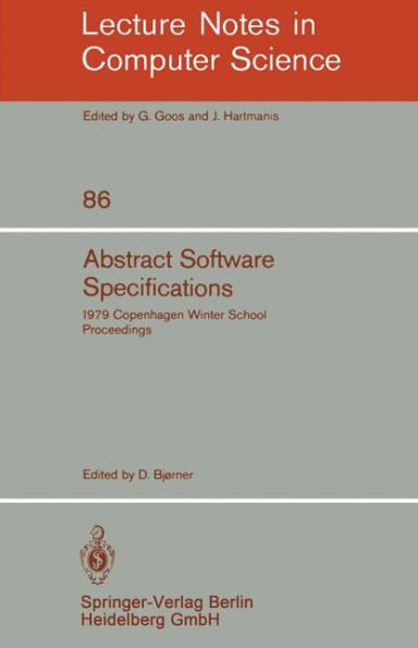 Abstract Software Specifications: 1979 Copenhagen Winter School, January 22 - February 2, 1979. Proceedings