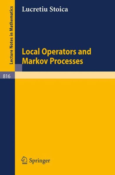 Local Operators and Markov Processes / Edition 1