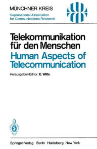 Title: Telekommunikation fï¿½r den Menschen / Human Aspects of Telecommunication: Individuelle und gesellschaftliche Wirkungen / Individual and Social Consequences, Author: Eberhard Witte