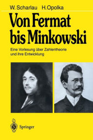 Title: Von Fermat bis Minkowski: Eine Vorlesung ï¿½ber Zahlentheorie und ihre Entwicklung / Edition 1, Author: W. Scharlau