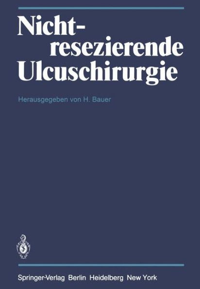 Nichtresezierende Ulcuschirurgie: Symposium anlä?lich des 65. Geburtstages von Professor Dr. Fritz Holle