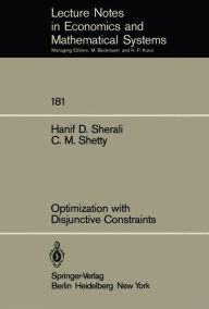 Title: Optimization with Disjunctive Constraints, Author: H.D. Sherali