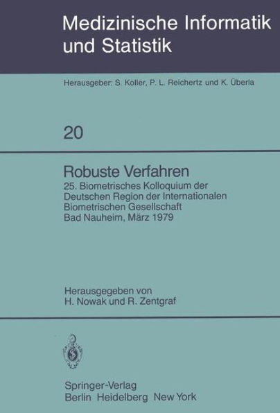 Robuste Verfahren: 25. Biometrisches Kolloquium der Deutschen Region der Internationalen Biometrischen Gesellschaft, Bad Nauheim, 9. Mï¿½rz 1979