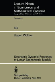 Title: Stochastic Dynamic Properties of Linear Econometric Models, Author: J. Wolters