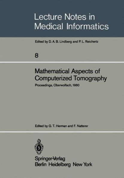 Mathematical Aspects of Computerized Tomography: Proceedings, Oberwolfach, February 10-16, 1980 / Edition 1