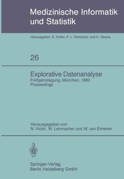 Explorative Datenanalyse: Frï¿½hjahrstagung der GMDS Mï¿½nchen, 21.-22. Mï¿½rz 1980
