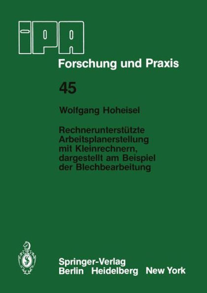 Rechnerunterstï¿½tzte Arbeitsplanerstellung mit Kleinrechnern, dargestellt am Beispiel der Blechbearbeitung