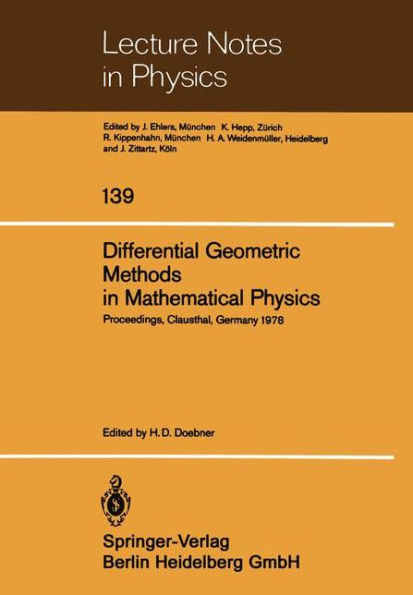 Differential Geometric Methods in Mathematical Physics: Proceedings of the International Conference Held at the Technical University of Clausthal, Germany, July 1978