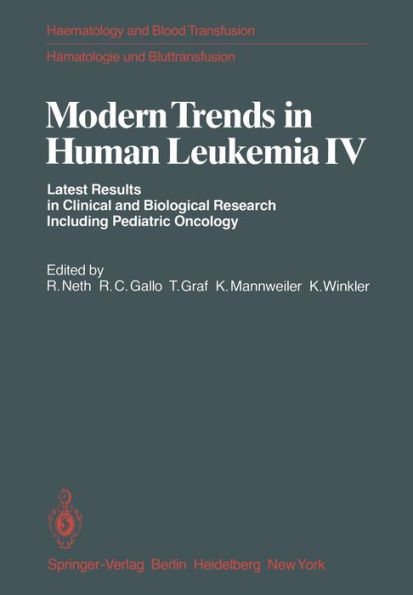 Modern Trends in Human Leukemia IV: Latest Results in Clinical and Biological Research Including Pediatric Oncology