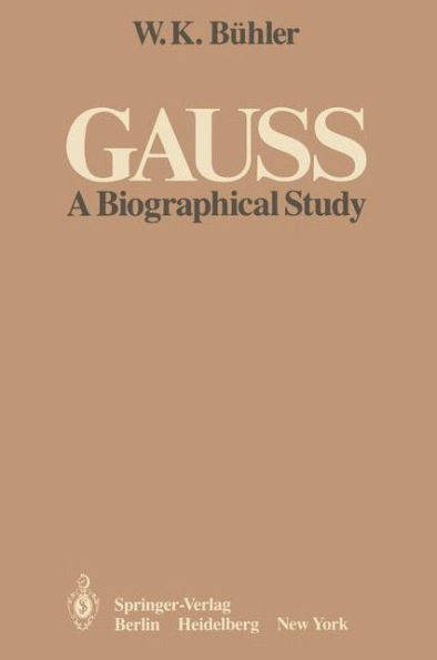 Gauss: A Biographical Study / Edition 1