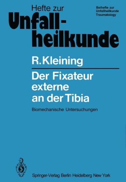 Der Fixateur externe an der Tibia: Biomechanische Untersuchungen