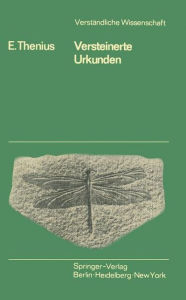 Title: Versteinerte Urkunden: Die Palï¿½ontologie als Wissenschaft vom Leben in der Vorzeit, Author: E. Thenius