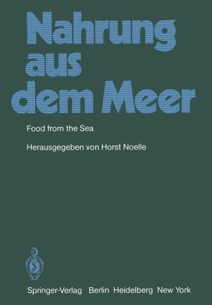 Nahrung aus dem Meer / Food from the Sea: Internationales Symposium vom 8.-9.10.1980 in Bremerhaven