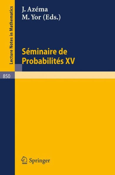 Sï¿½minaire de Probabilitï¿½s XV. 1979/80: Avec table generale des exposes de 1966/67 a 1978/79 / Edition 1