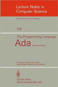 Title: The Programming Language Ada: Reference Manual. Proposed Standard Document United States Department of Defense, Author: Cii Honeywell Bull