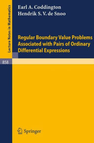 Title: Regular Boundary Value Problems Associated with Pairs of Ordinary Differential Expressions / Edition 1, Author: E. A. Coddington