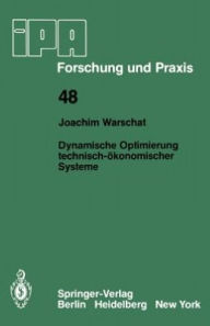 Title: Dynamische Optimierung technisch-ökonomischer Systeme, Author: J. Warschat