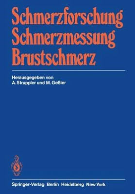 Schmerzforschung Schmerzmessung Brustschmerz: Referate der Mï¿½nchner Tagung der Gesellschaft zum Studium des Schmerzes fï¿½r Deutschland, ï¿½sterreich und die Schweiz e.V.