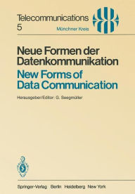 Title: Neue Formen der Datenkommunikation / New Forms of Data Communication: Vorträge des am 1./2. Juli 1980 in München abgehaltenen Symposiums / Proceedings of a Symposium Held in Munich July 1/2, 1980, Author: G. Seegmüller