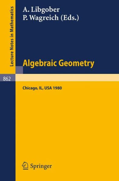 Algebraic Geometry: Proceedings of the Midwest Algebraic Geometry Conference. Held at the University of Illinois at Chicago Circle, May 2-3, 1980 / Edition 1