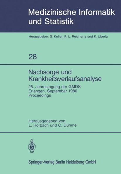 Nachsorge und Krankheitsverlaufsanalyse: 25. Jahrestagung der GMDS Erlangen, 15. - 17. September 1980