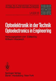 Title: Optoelektronik in der Technik / Optoelectronics in Engineering: Vorträge des 5. Internationalen Kongresses / Proceedings of the 5th International Congress Laser 81, Author: W. Waidelich