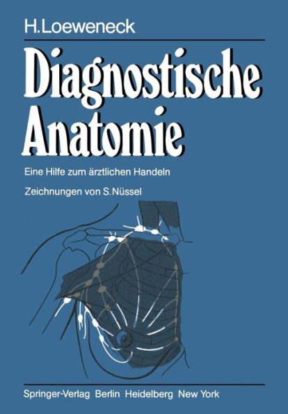 Diagnostische Anatomie: Eine Hilfe zum ï¿½rztlichen Handeln