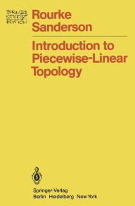 Title: Introduction to Piecewise-Linear Topology, Author: Colin P. Rourke