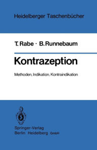 Title: Kontrazeption: Methoden, Indikation, Kontraindikation, Author: T. Rabe