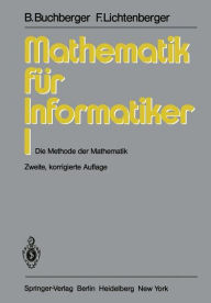 Title: Mathematik fï¿½r Informatiker I: Die Methode der Mathematik, Author: Bruno Buchberger