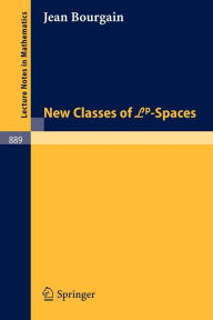 Title: New Classes of Lp-Spaces / Edition 1, Author: J. Bourgain
