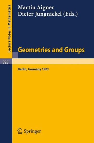 Geometries and Groups: Proceedings of a Colloquium Held at the Freie Universitï¿½t Berlin, May 1981 / Edition 1