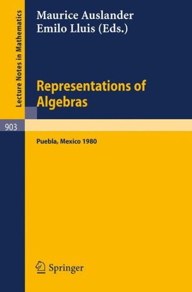 Representations of Algebras: Proceedings of the Third International Conference on Representations of Algebras, Held in Puebla, Mexico, August 4-8, 1980 / Edition 1