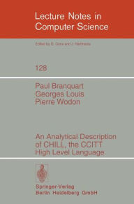 Title: An Analytical Description of CHILL, the CCITT High Level Language, Author: P. Branquart