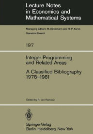 Title: Integer Programming and Related Areas: A Classified Bibliography 1978-1981, Author: R.v. Randow