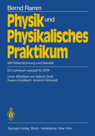 Title: Physik und Physikalisches Praktikum: Mit Fehlerrechnung und Statistik Ein Lehrbuch speziell fï¿½r MTA, Author: Bernd Ramm