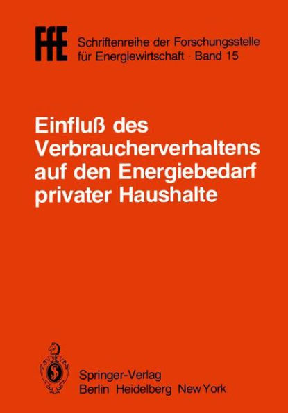 Einfluß des Verbraucherverhaltens auf den Energiebedarf privater Haushalte: Vorträge der Tagung in München am 16. Oktober 1981