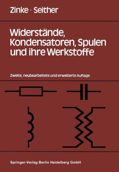 Widerstï¿½nde, Kondensatoren, Spulen und ihre Werkstoffe