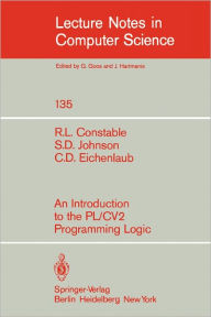 Title: An Introduction to the PL/CV2 Programming Logic, Author: R. L. Constable