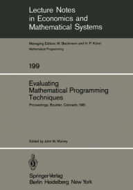 Title: Evaluating Mathematical Programming Techniques: Proceedings of a Conference Held at the National Bureau of Standards Boulder, Colorado January 5-6, 1981, Author: J. M. Mulvey