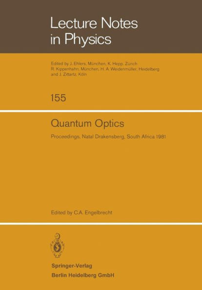Quantum Optics: Proceedings of the South African Summer School in Theoretical Physics. Held at Cathedral Peak, Natal Drakensberg, South Africa, January 19-30, 1981