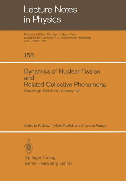 Dynamics of Nuclear Fission and Related Collective Phenomena: Proceedings of the International Symposium on "Nuclear Fission and Related Collective Phenomena and Properties of Heavy Nuclei", Bad Honnef, Germany, October 26-29, 1981