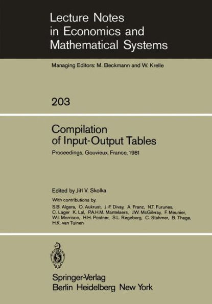 Compilation of Input-Output Tables: Proceedings of a Session of the 17th General Conference of the International Association for Research in Income and Wealth, Gouvieux, France, August 16 - 22, 1981