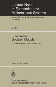 Title: Econometric Decision Models: Proceedings of a Conference Held at the University of Hagen, West Germany, June 19-20, 1981, Author: J. Gruber