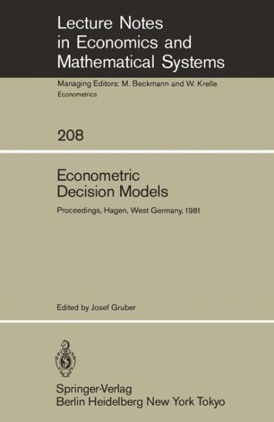 Econometric Decision Models: Proceedings of a Conference Held at the University of Hagen, West Germany, June 19-20, 1981