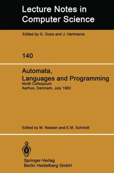 Automata, Languages and Programming: Ninth Colloquium Aarhus, Denmark, July 12-16, 1982