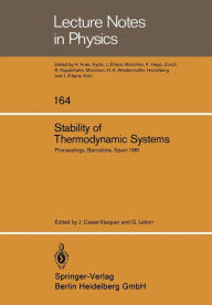 Title: Stability of Thermodynamic Systems: Proceedings of the Meeting Held at Bellaterra School of Thermodynamics, Autonomous University of Barcelona, Bellaterra (Barcelona) Spain, September 1981, Author: J. Casas-Vazques