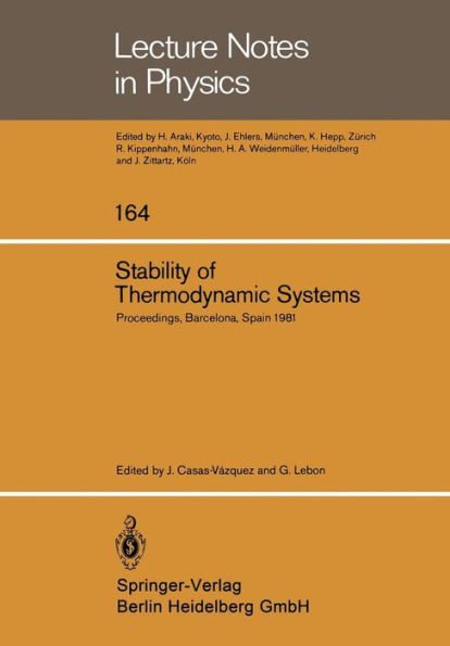 Stability of Thermodynamic Systems: Proceedings of the Meeting Held at Bellaterra School of Thermodynamics, Autonomous University of Barcelona, Bellaterra (Barcelona) Spain, September 1981