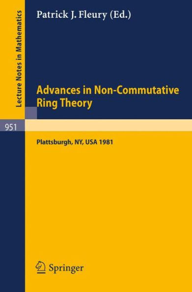 Advances in Non-Commutative Ring Theory: Proceedings of the Twelfth George H. Hudson Symposium, Held at Plattsburgh, U.S.A., April 23-25, 1981 / Edition 1