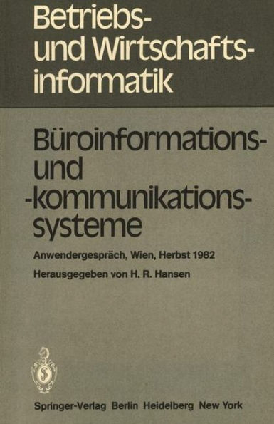 Bï¿½roinformations- und -kommunikationssysteme: Anwendergesprï¿½ch, Wirtschaftsuniversitï¿½t Wien, 30.9. bis 1.10.1982